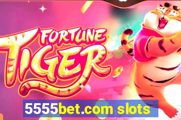 5555bet.com slots